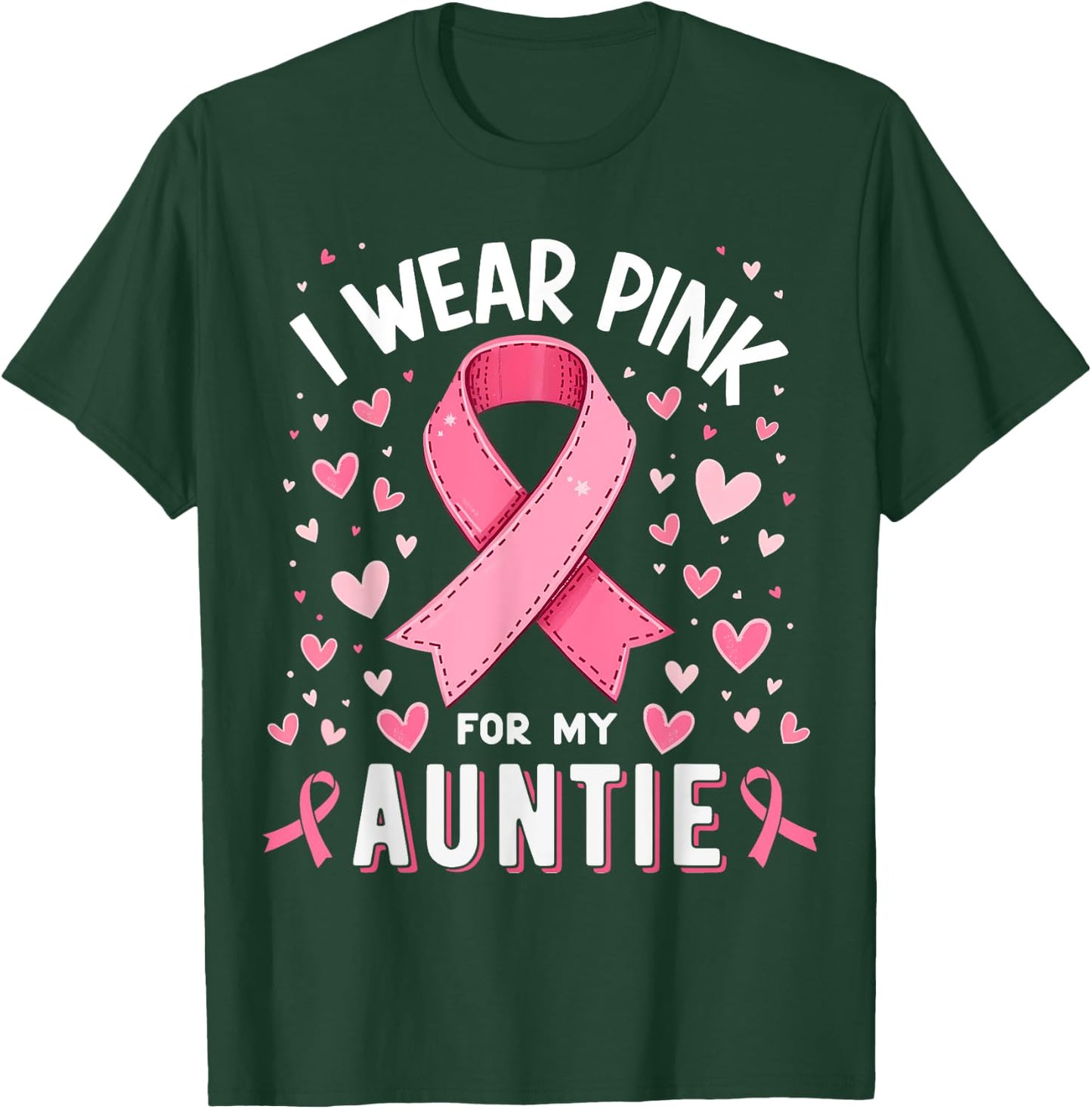 I Wear Pink For My Auntie Cancer Awareness T-Shirt - T-Shirt | Forest
