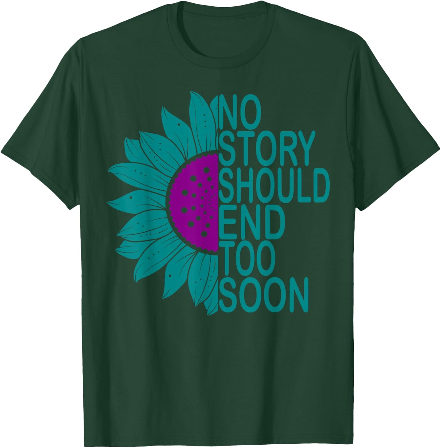 Suicide Prevention Awareness No Story Should End Too Soon T-Shirt - T-Shirt | Forest