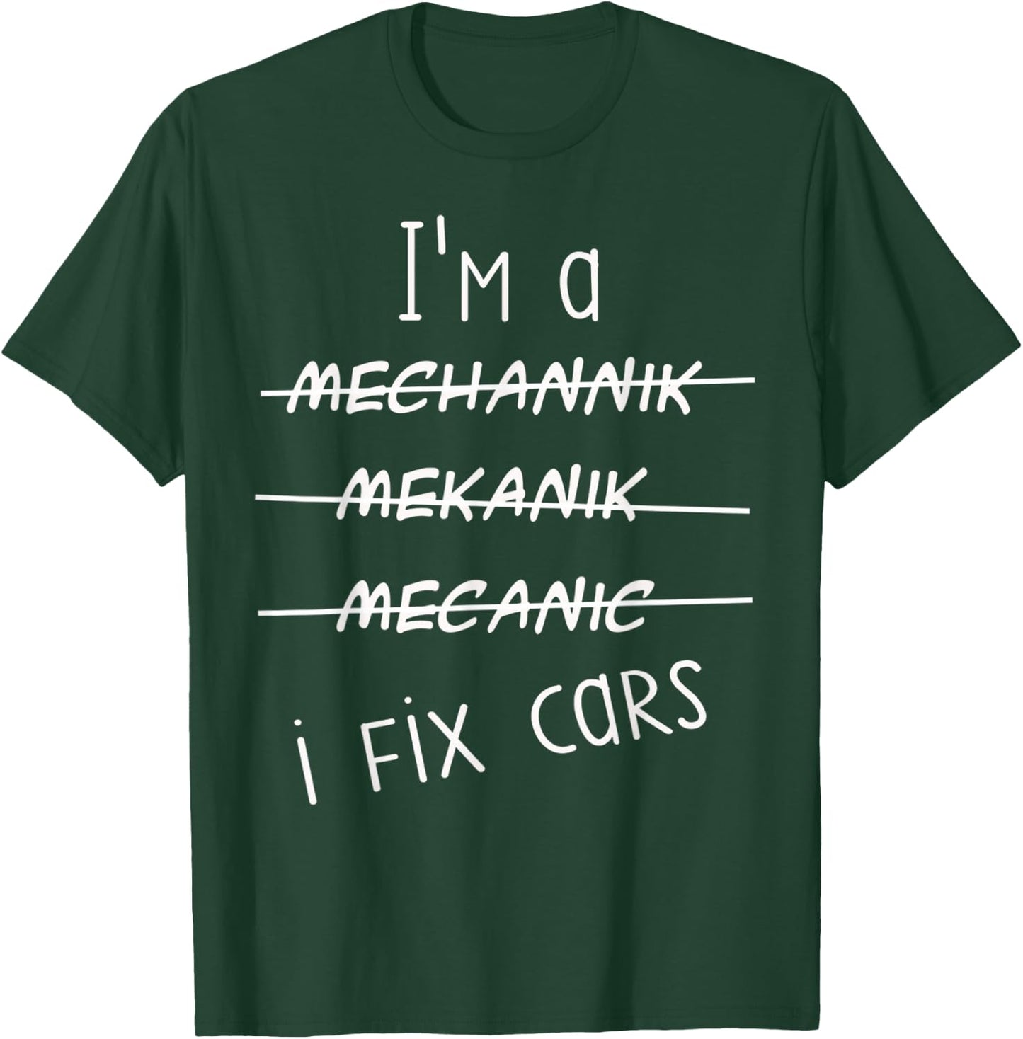 I'm A Mechanic I Fix Cars Funny Saying Auto Repairman T-Shirt - T-Shirt | Forest