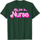 My Job Is Nurse Pink Retro RN Nursing School Lpn Lvn T-Shirt - T-Shirt | Forest