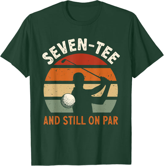 Golf 70th Birthday Party Seven- And Still On Par Golfing T-Shirt - T-Shirt | Forest