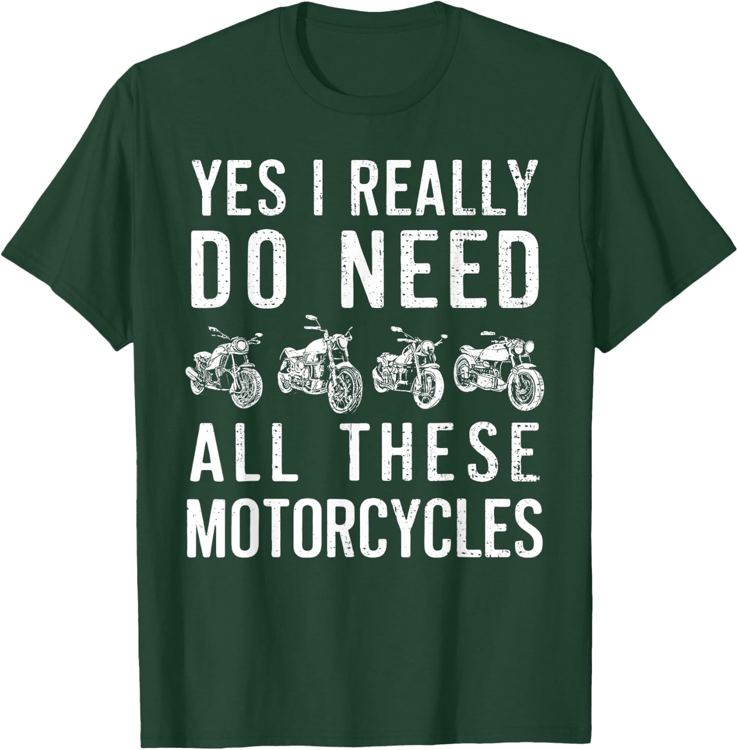 Yes I Really Do Need All These Motorcycles Vintage Garage T-Shirt - T-Shirt | Forest
