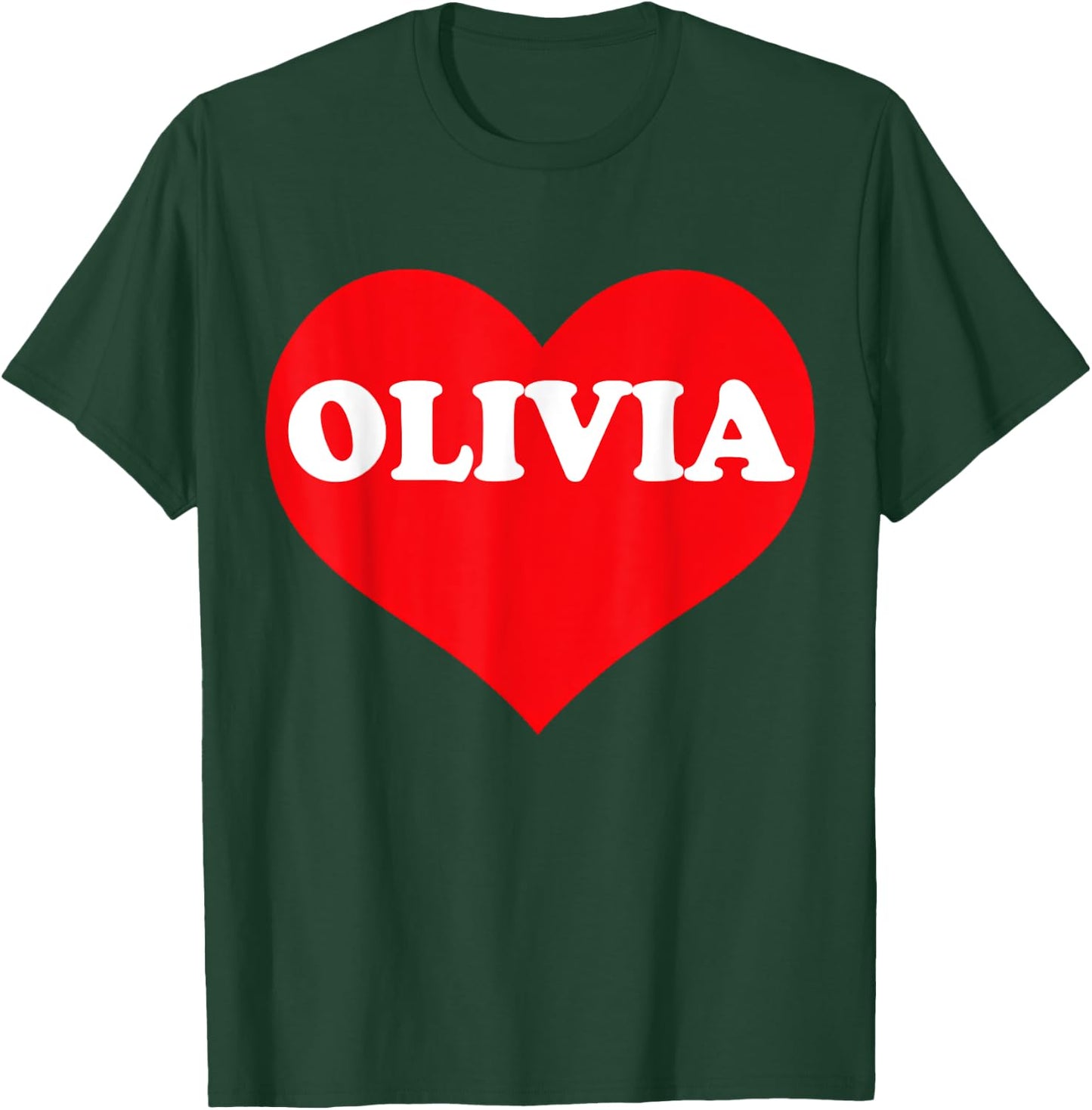 I Heart Olivia, I Love Olivia Custom T-Shirt - T-Shirt | Forest