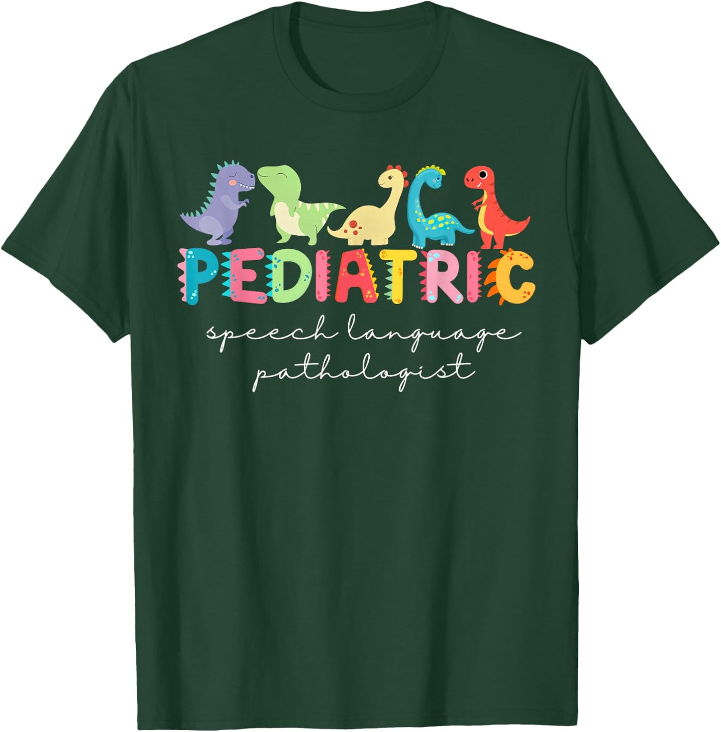Cute Dinosaur Pediatric Speech Language Pathologist SLP T-Shirt - T-Shirt | Forest