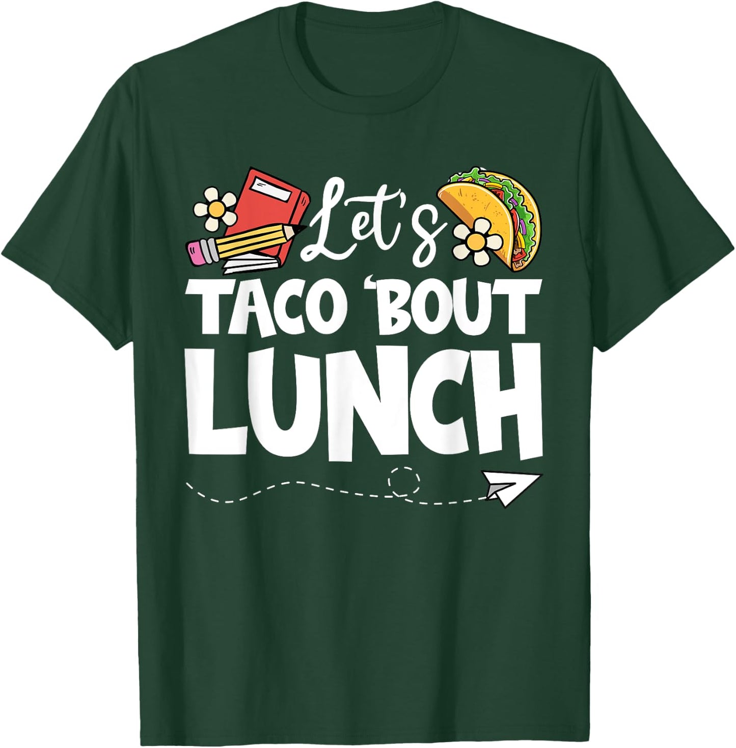 Let's Taco 'Bout Lunch, Funny Back To School Lunch Lady T-Shirt - T-Shirt | Forest