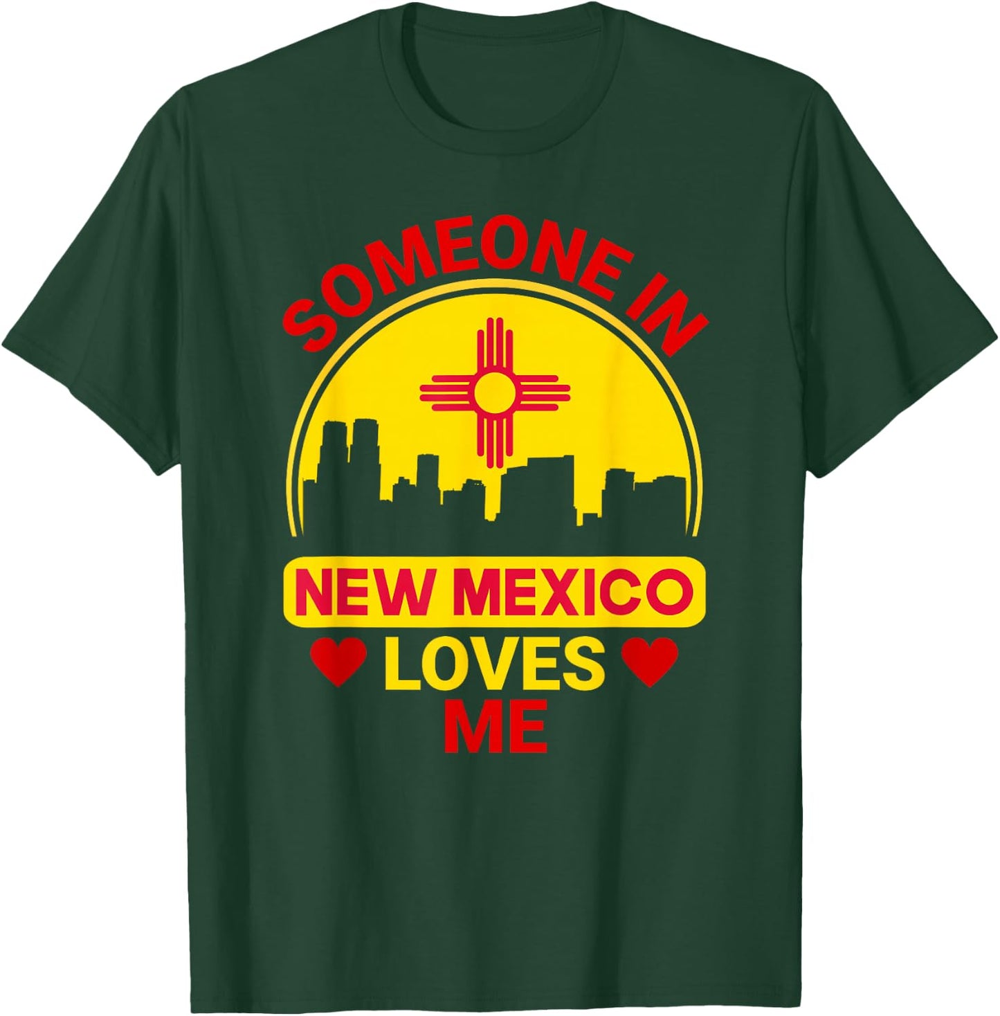 Someone In New Mexico Loves Me Love New Mexico T-Shirt - T-Shirt | Forest