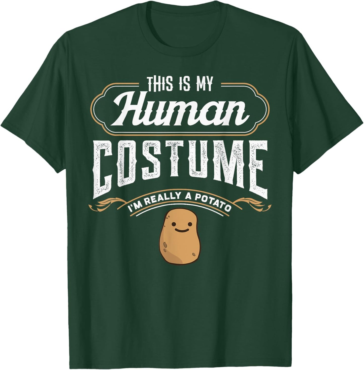 This Is My Human Costume Im Really A Potato Funny design T-Shirt - T-Shirt | Forest