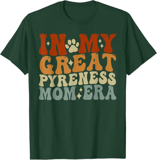 In My Great Pyrenees Mom Era for Dog Mom T-Shirt - T-Shirt | Forest