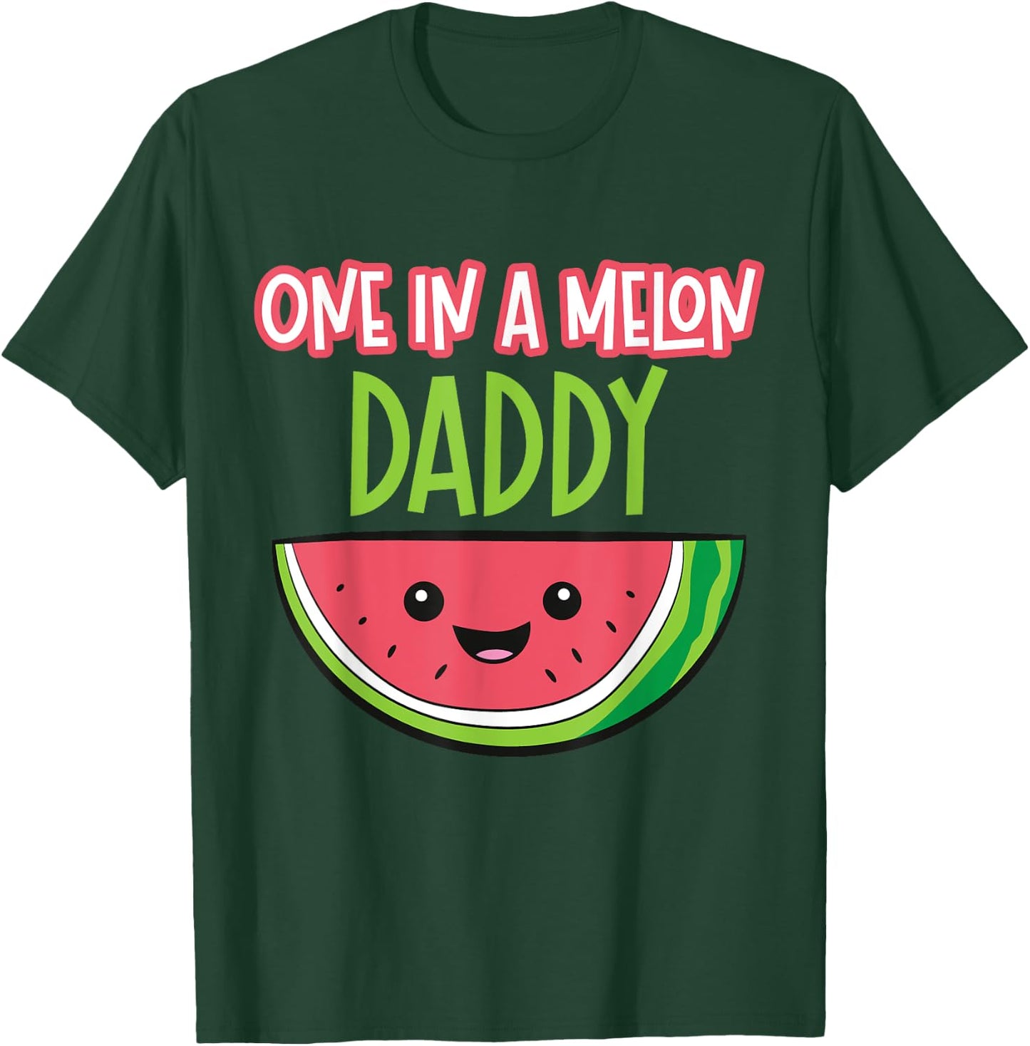 Watermelon Fruit - One In A Melon Daddy T-Shirt - T-Shirt | Forest
