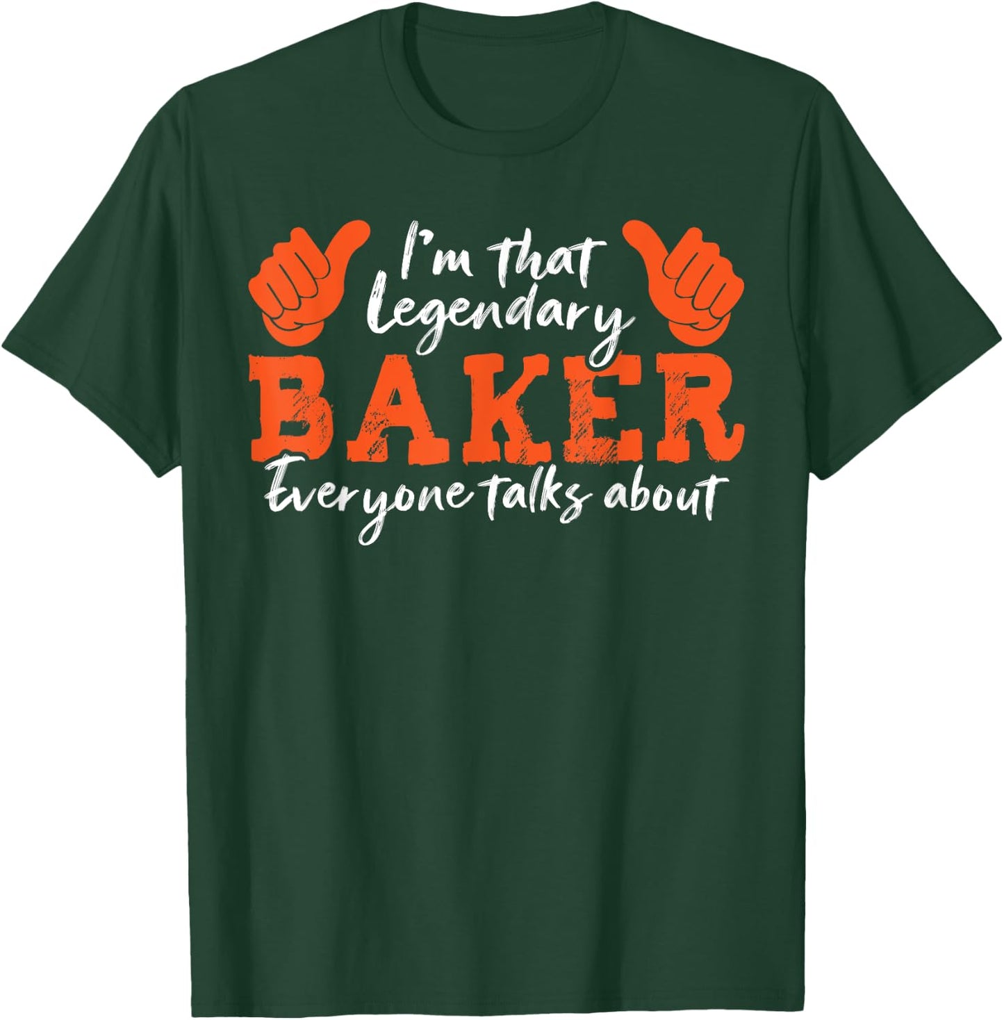 Funny Profession Quote Legendary Baker T-Shirt - T-Shirt | Forest