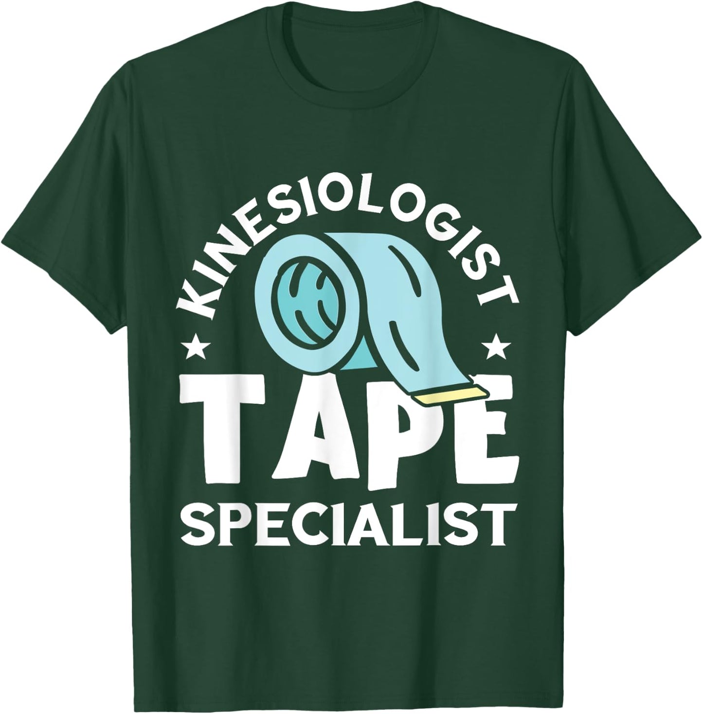 Kinesiologist Tape Specialist Kinesiotherapist Kinesiology T-Shirt - T-Shirt | Forest
