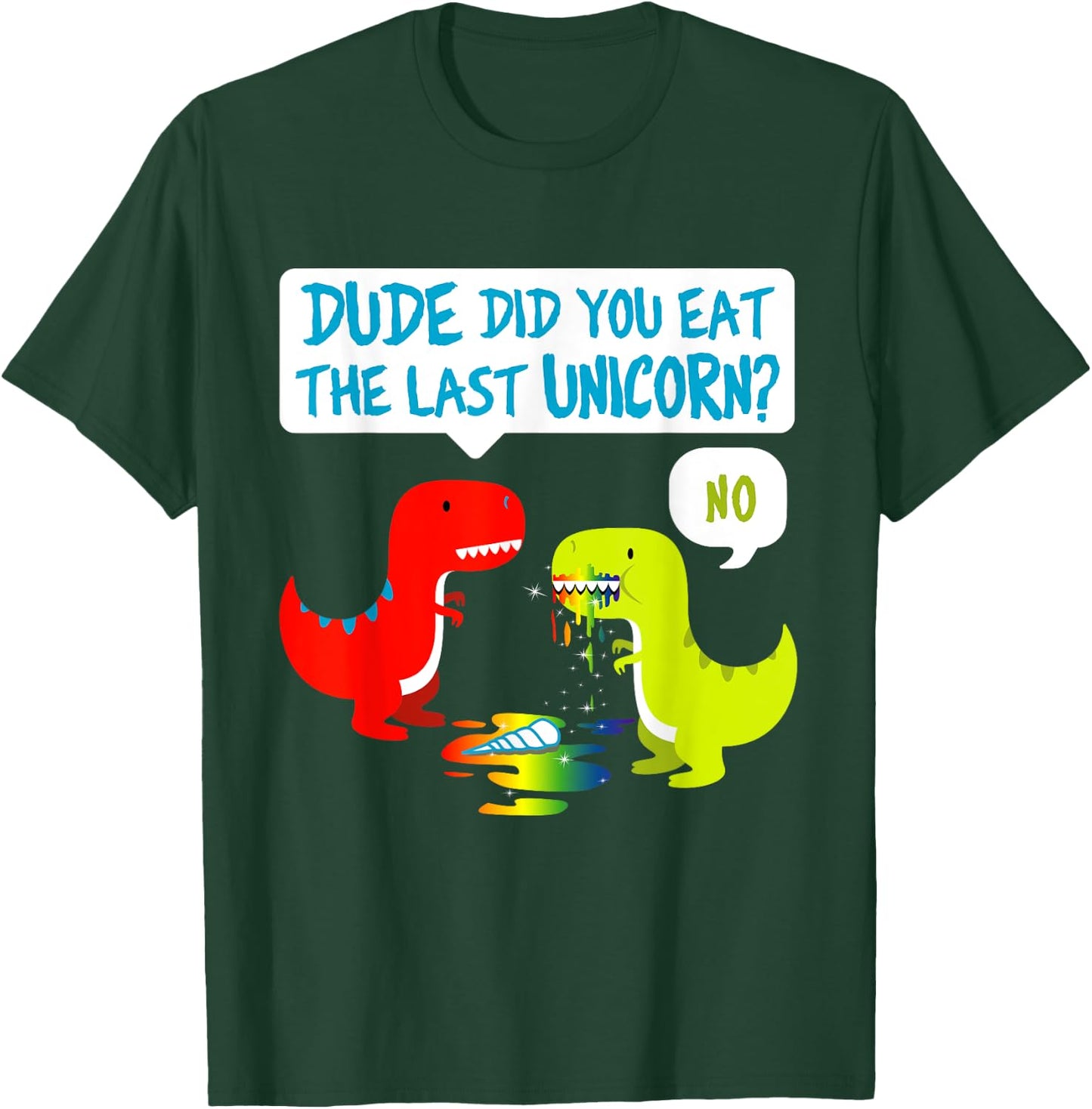 Funny Did You Eat The Last Unicorn Dinosaur T-Rex T-Shirt - T-Shirt | Forest