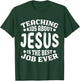 Teaching Kids About Jesus is the Best Job Ever Christian T-Shirt - T-Shirt | Forest