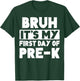 Bruh It's My First Day Of Pre K Teacher Back To School T-Shirt - T-Shirt | Forest