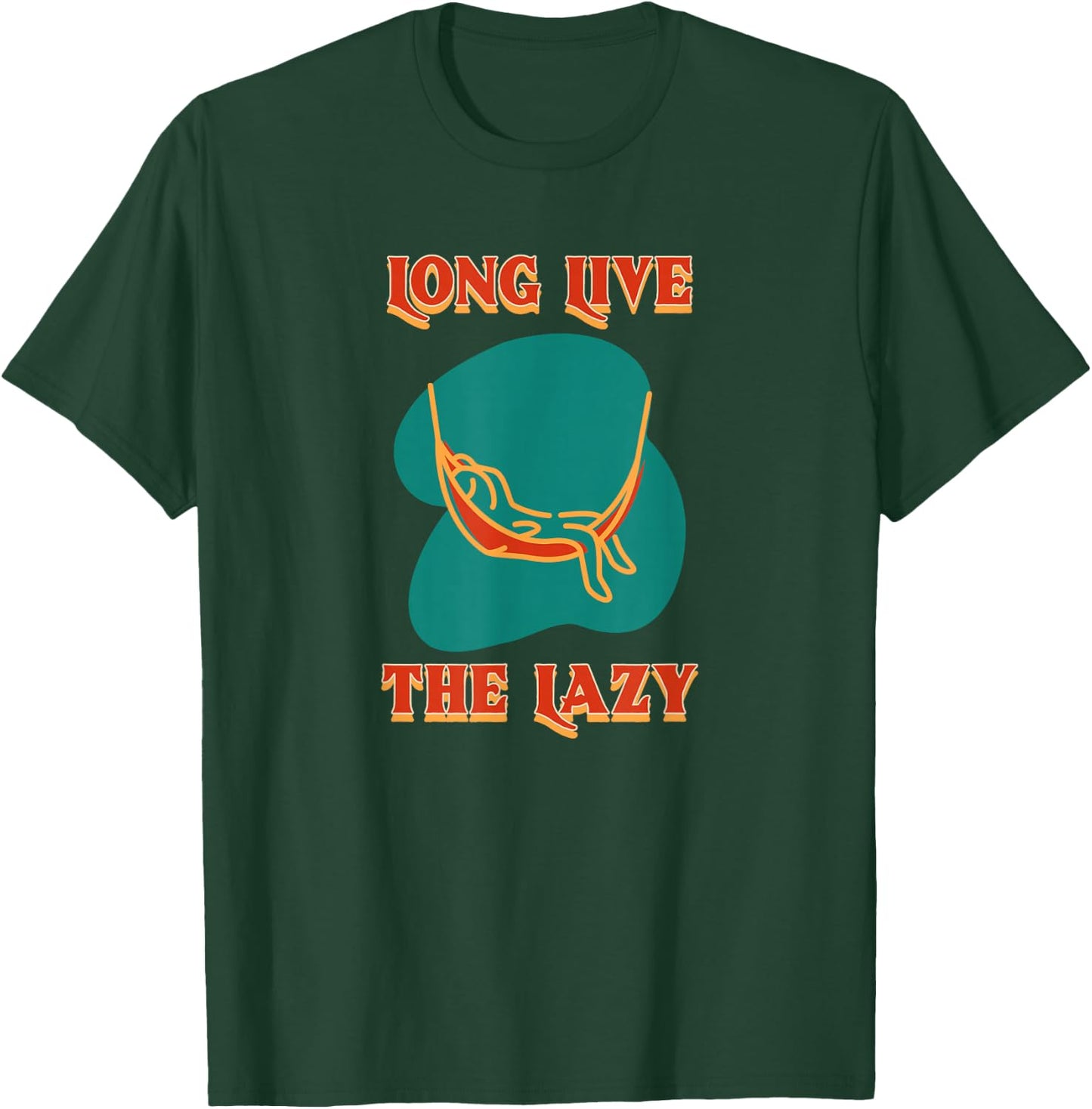 Long Live The Lazy Hammock Sleep Nap Relax Chill Loaf T-Shirt - T-Shirt | Forest
