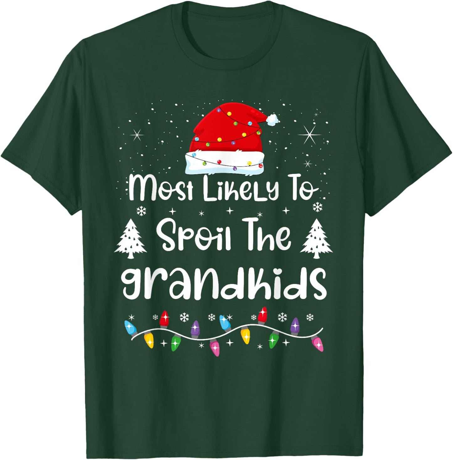Most Likely To Spoil The Grandkids Family Christmas T-Shirt - T-Shirt | Forest