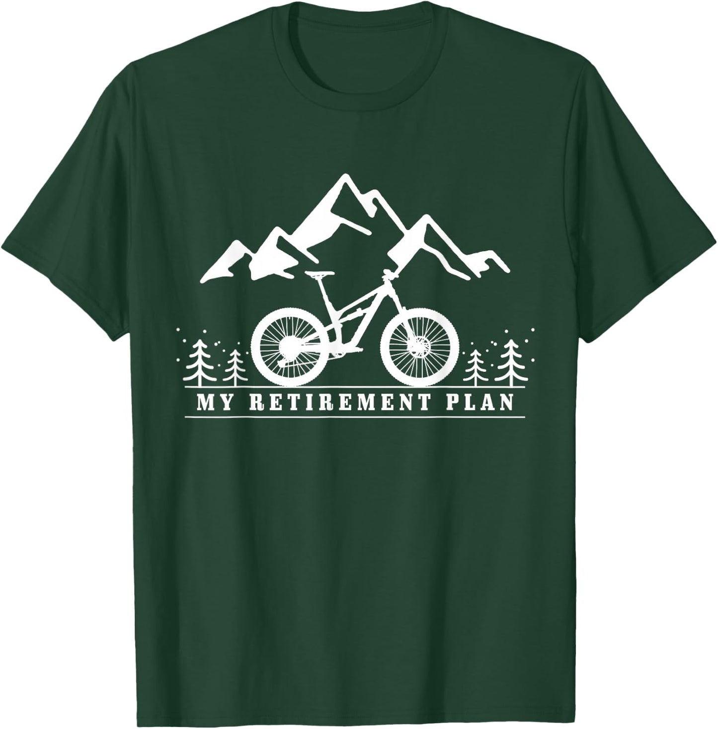 Mountain Bike My Retirement Plan Retired Mountain Biker MTB T-Shirt - T-Shirt | Forest