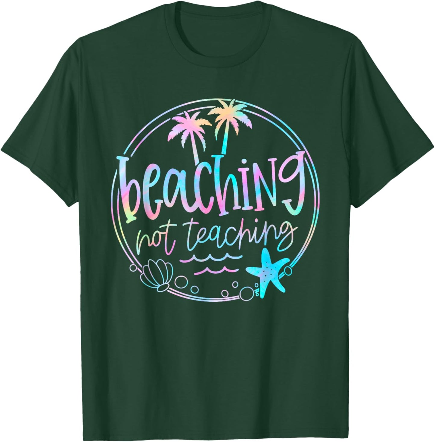 Beaching Not Teaching Tie Dye Summer Teacher Beach Vacation Men Women Kids T-Shirt - T-Shirt | Forest