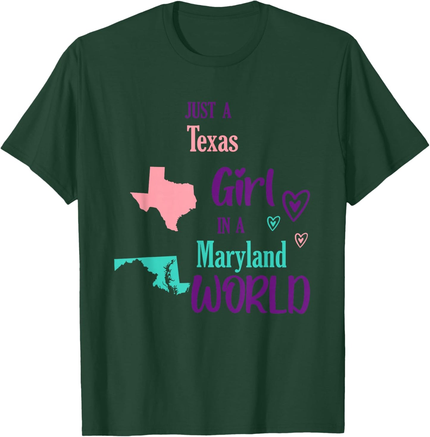 Proud Girl Just a Texas girl in a Maryland World T-Shirt - T-Shirt | Forest