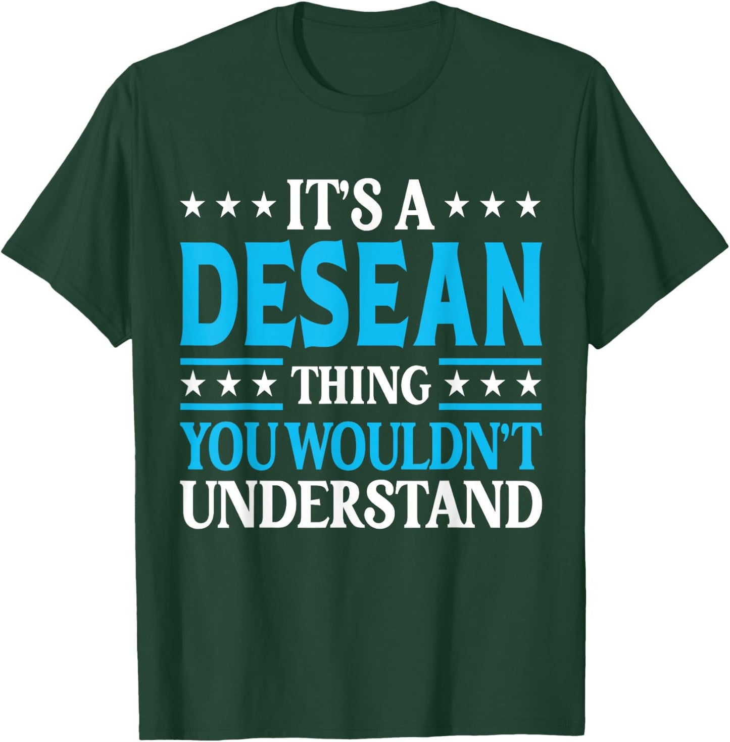 Desean Thing Wouldn't Understand Personal Name Desean T-Shirt - T-Shirt | Forest