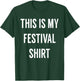 This is My Festival Shirt - Music Festival Clothing T-Shirt - T-Shirt | Forest