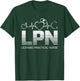 LPN Nurse Licensed Practical Nursing Nurse Week Healthcare T-Shirt - T-Shirt | Forest