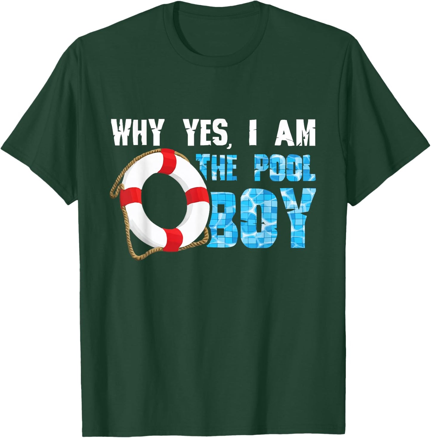 Why Yes I Am The Pool Boy Funny Swimmer Swimming Swim Gift T-Shirt - T-Shirt | Forest