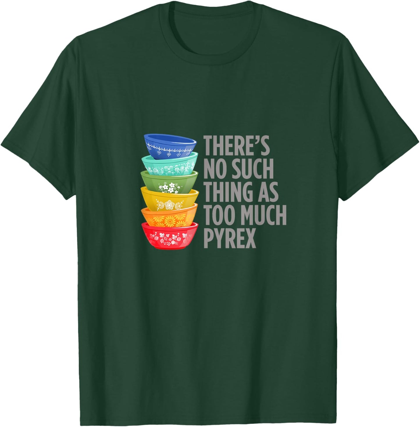 Funny Pyrex Collector, Vintage Kitchen Mixing Bowls T-Shirt - T-Shirt | Forest