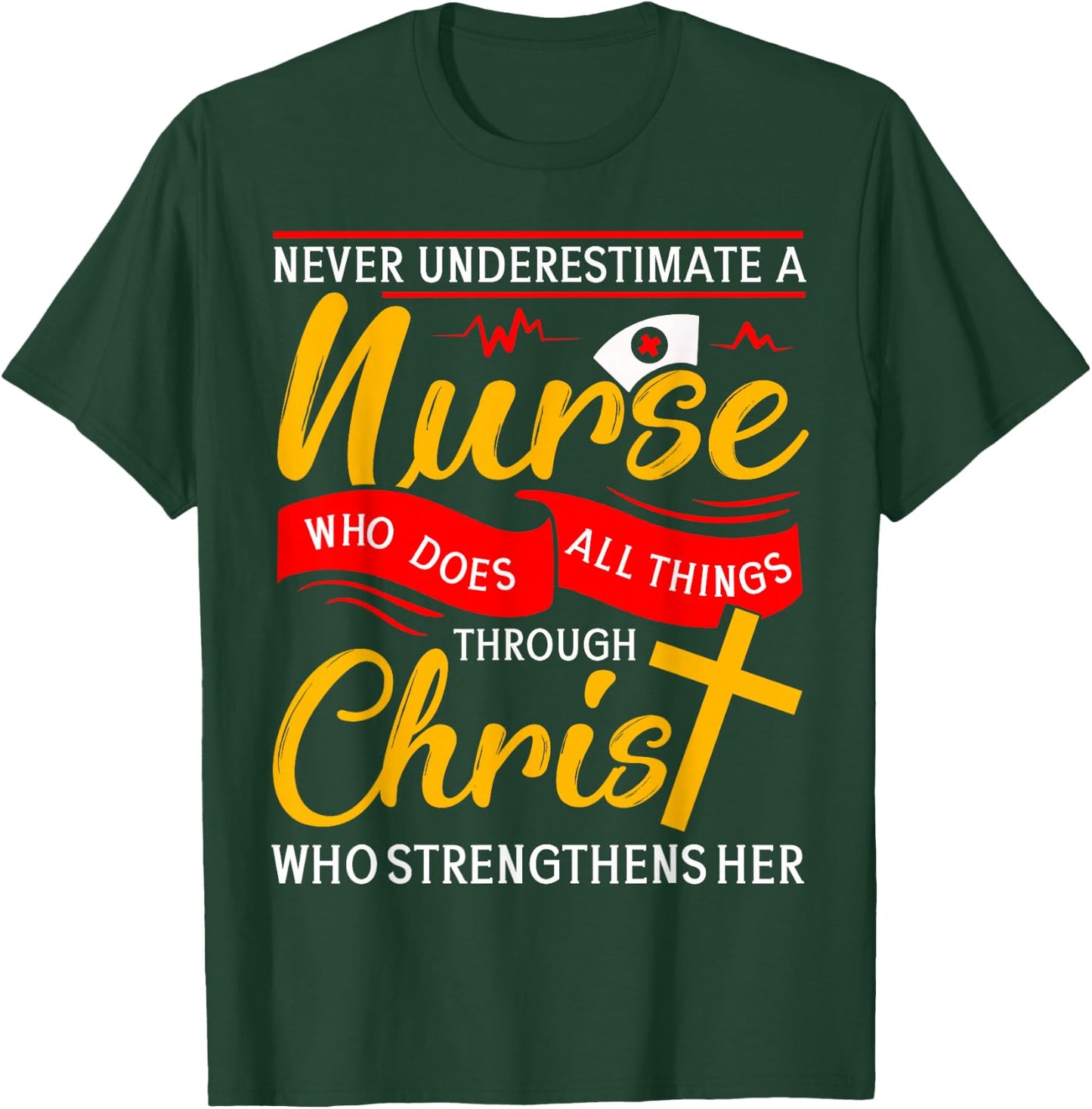 Nurse Christ - cute nurse nursing gift quote woman gift T-Shirt - T-Shirt | Forest