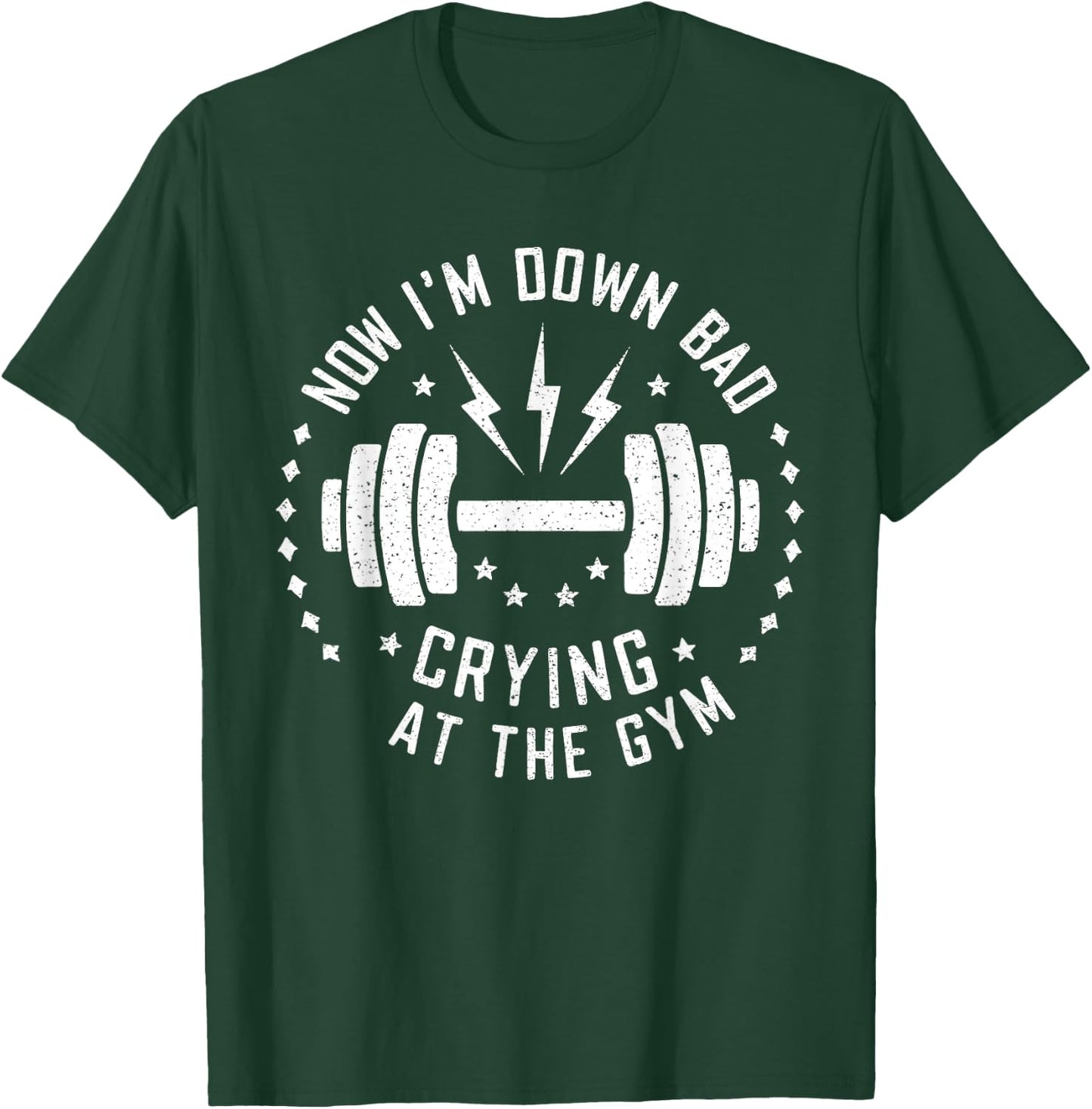 Now I'm Down Bad Crying At The Gym T-Shirt - T-Shirt | Forest