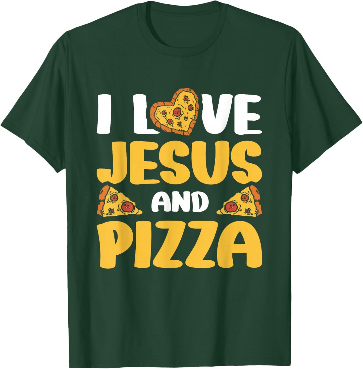 I Love Jesus And Pizza T-Shirt - T-Shirt | Forest