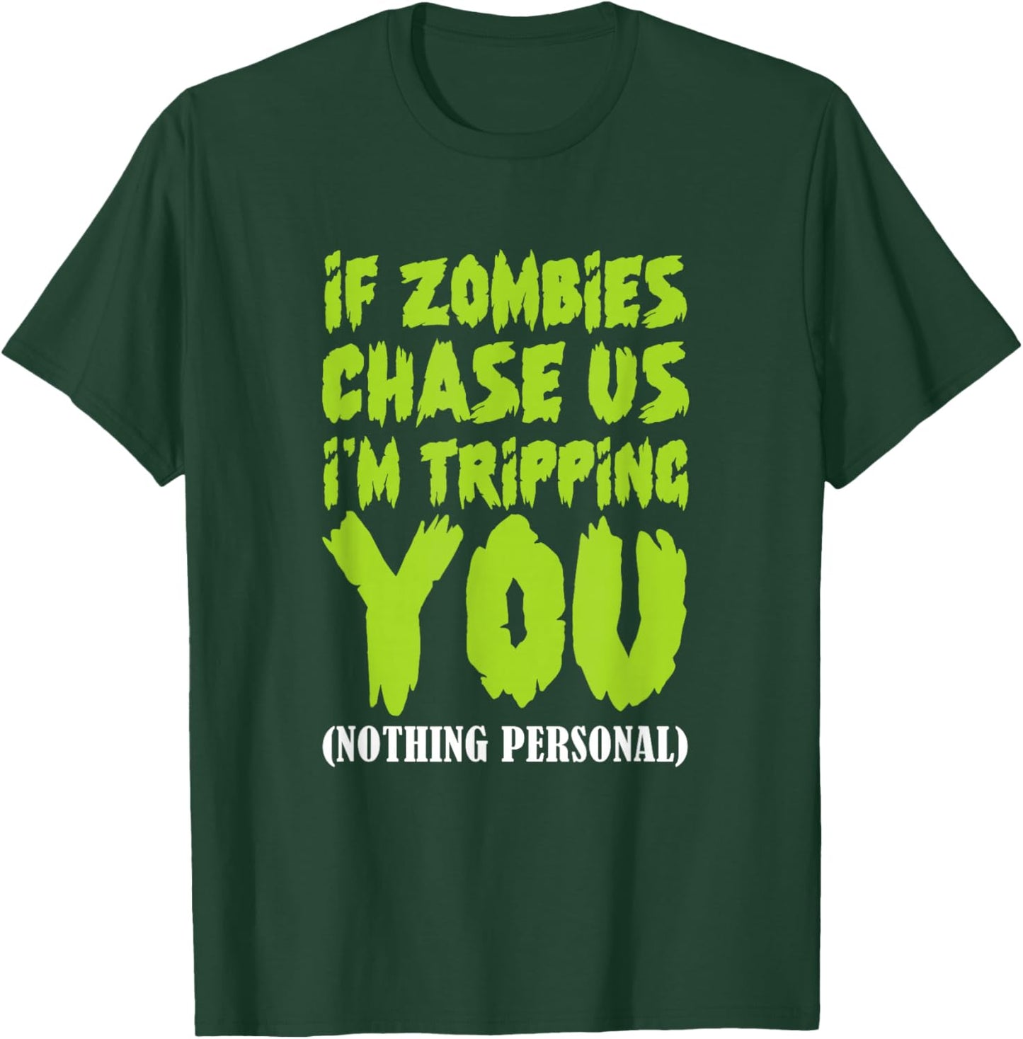 If Zombies Chase Us I'm Tripping You Zombie Halloween T-Shirt - T-Shirt | Forest