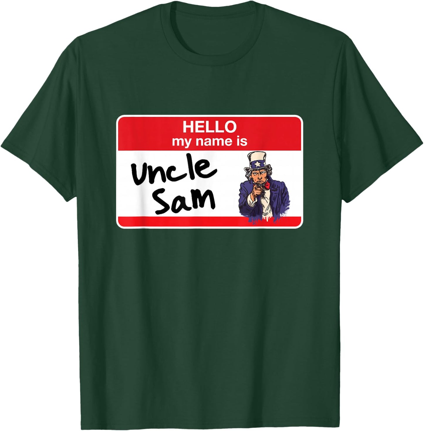 Patriotic Uncle Sam 4th of July Hello My Name Is T-Shirt - T-Shirt | Forest