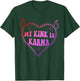 Funny My Kink Is Karma Apparel T-Shirt - T-Shirt | Forest