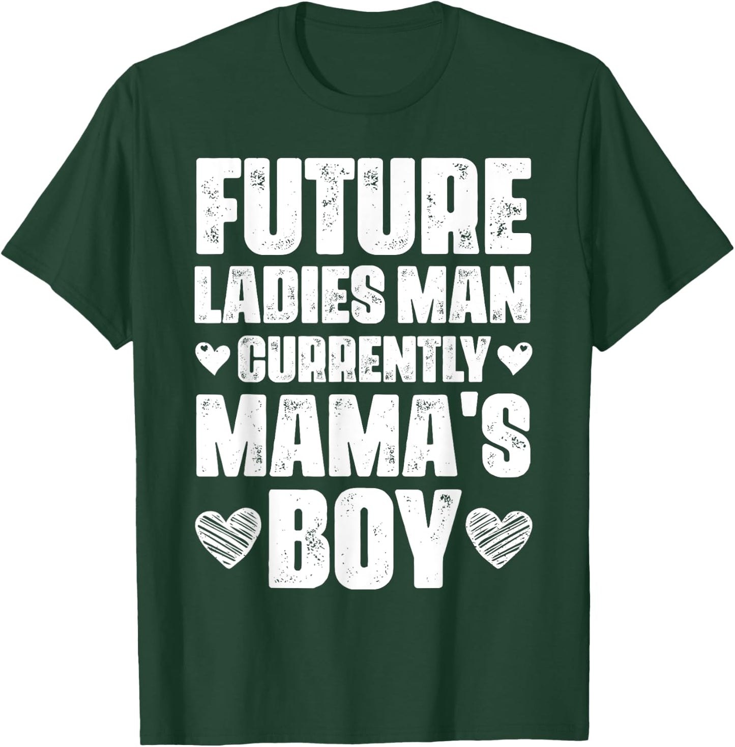 Future Ladies Man Currently Mama's Boy T-Shirt - T-Shirt | Forest