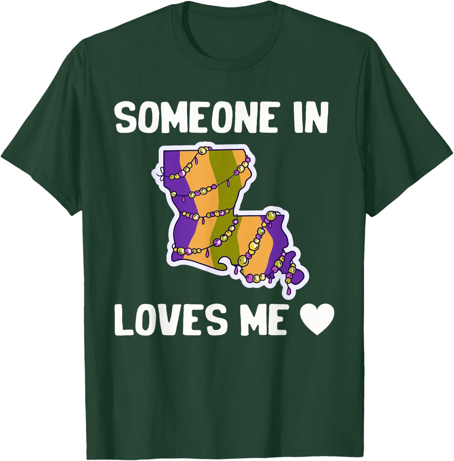 Someone In Louisiana Loves Me T-Shirt - T-Shirt | Forest
