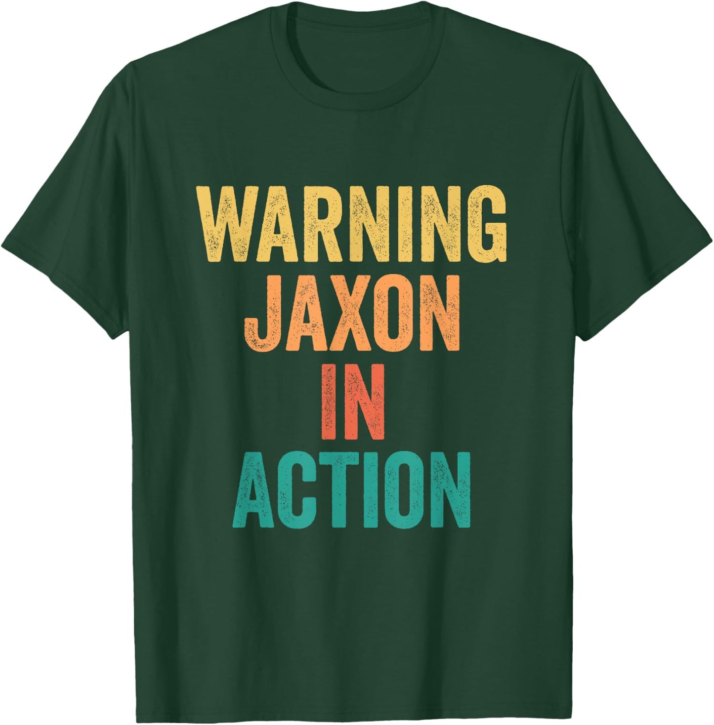 Warning Jaxon In Action Funny Custom Name For Boys T-Shirt - T-Shirt | Forest