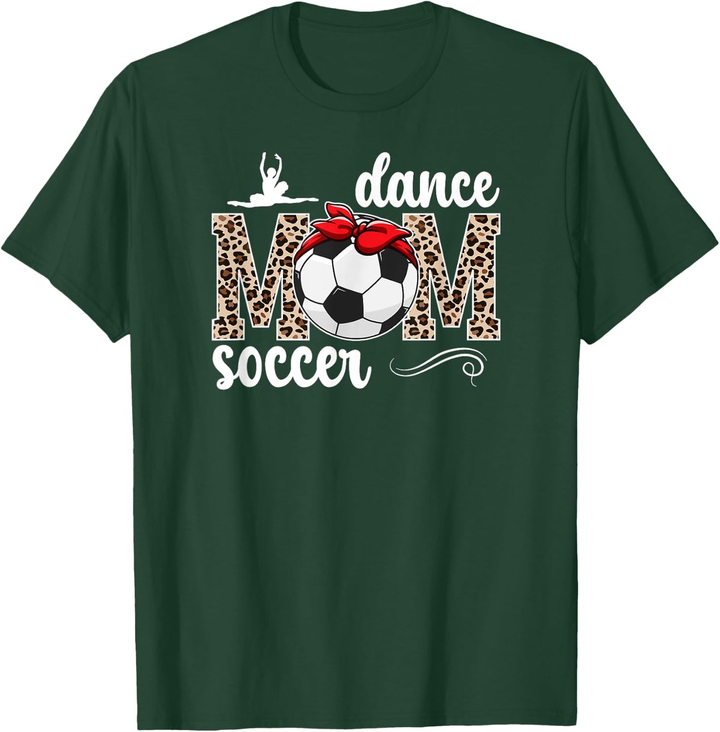 Dance And Soccer Mom Leopard Soccer & Dancing Mom T-Shirt - T-Shirt | Forest