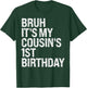 Bruh It's My Cousin's 1st Birthday Bro Omg Crown Happy Funny T-Shirt - T-Shirt | Forest