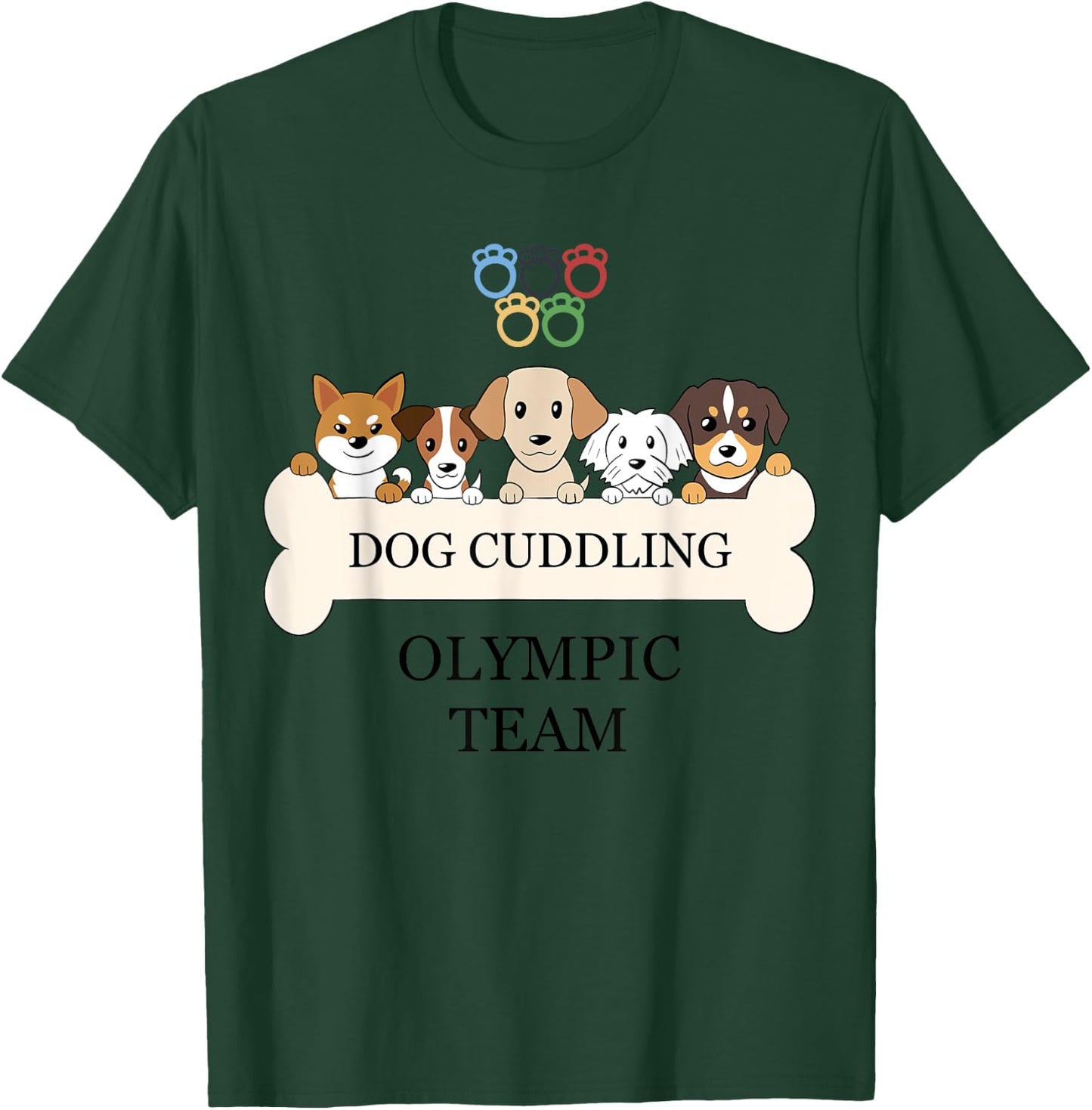 Funny Dog Quote Cuddling Olympic Team Cool Animal Women Kids T-Shirt - T-Shirt | Forest