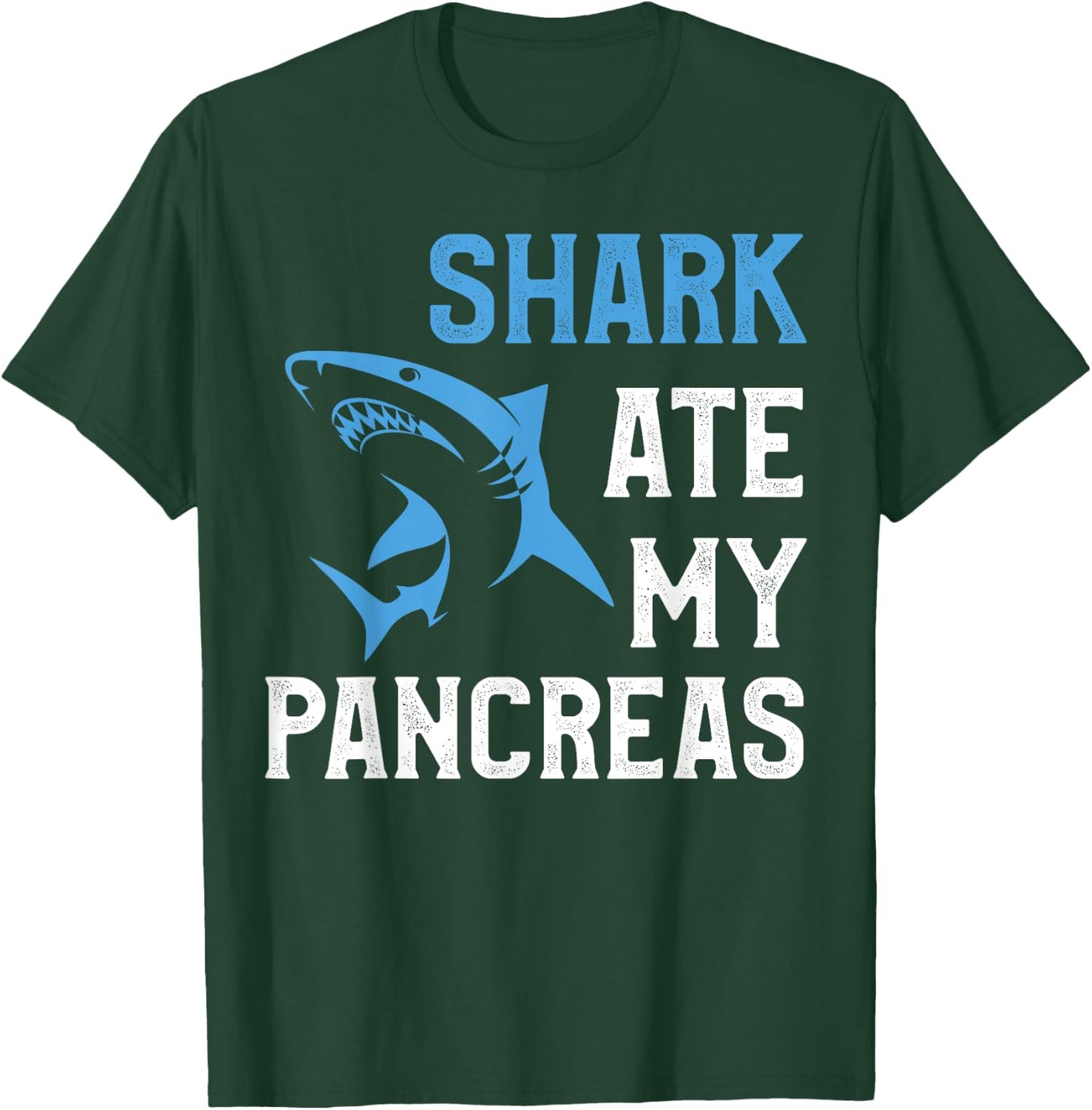 Shark Ate My Pancreas Funny T1D Diabetic Type 1 Diabetes T-Shirt - T-Shirt | Forest