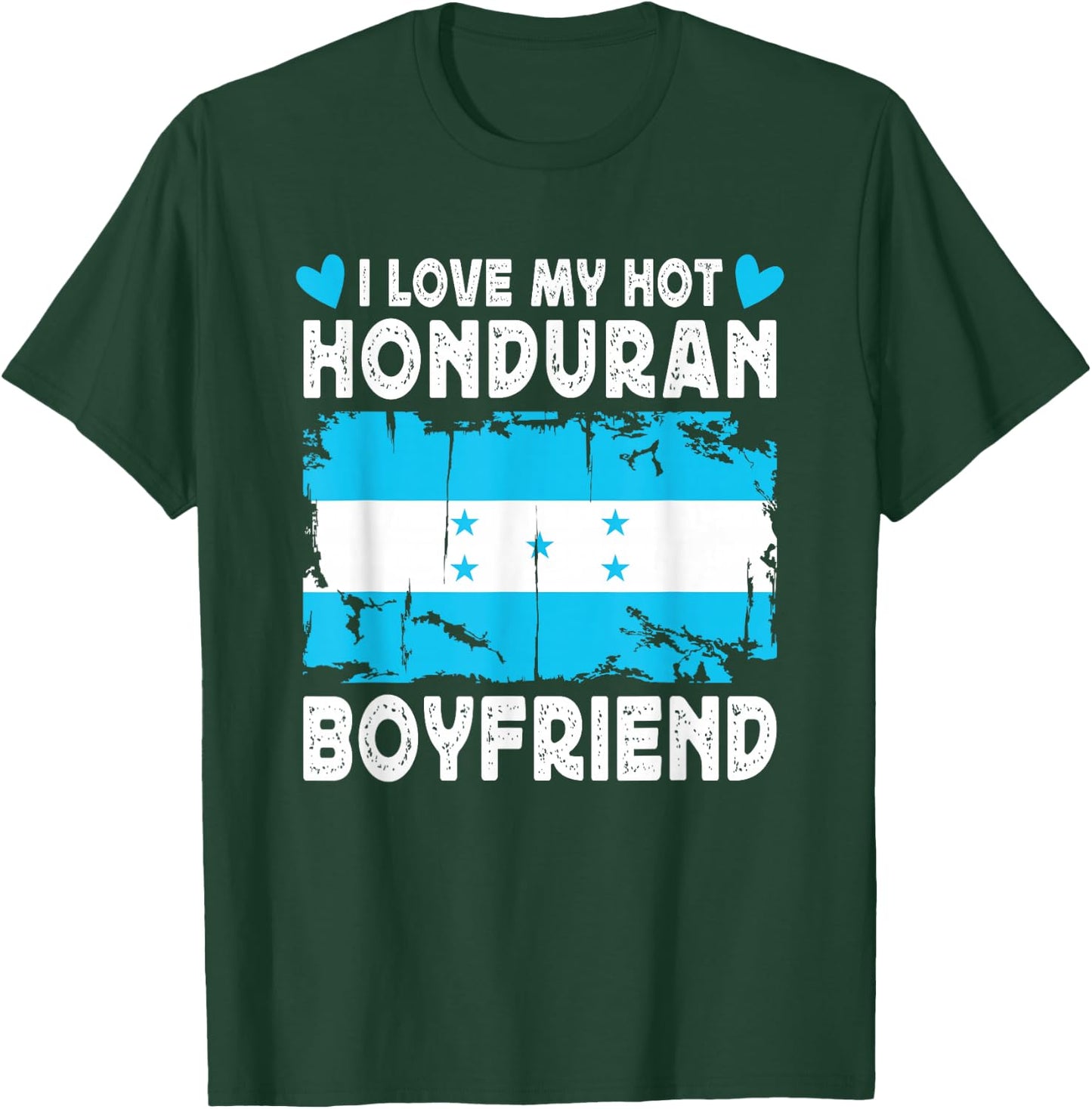 I Love My Hot Honduran Boyfriend Couple Honduras Flag T-Shirt - T-Shirt | Forest