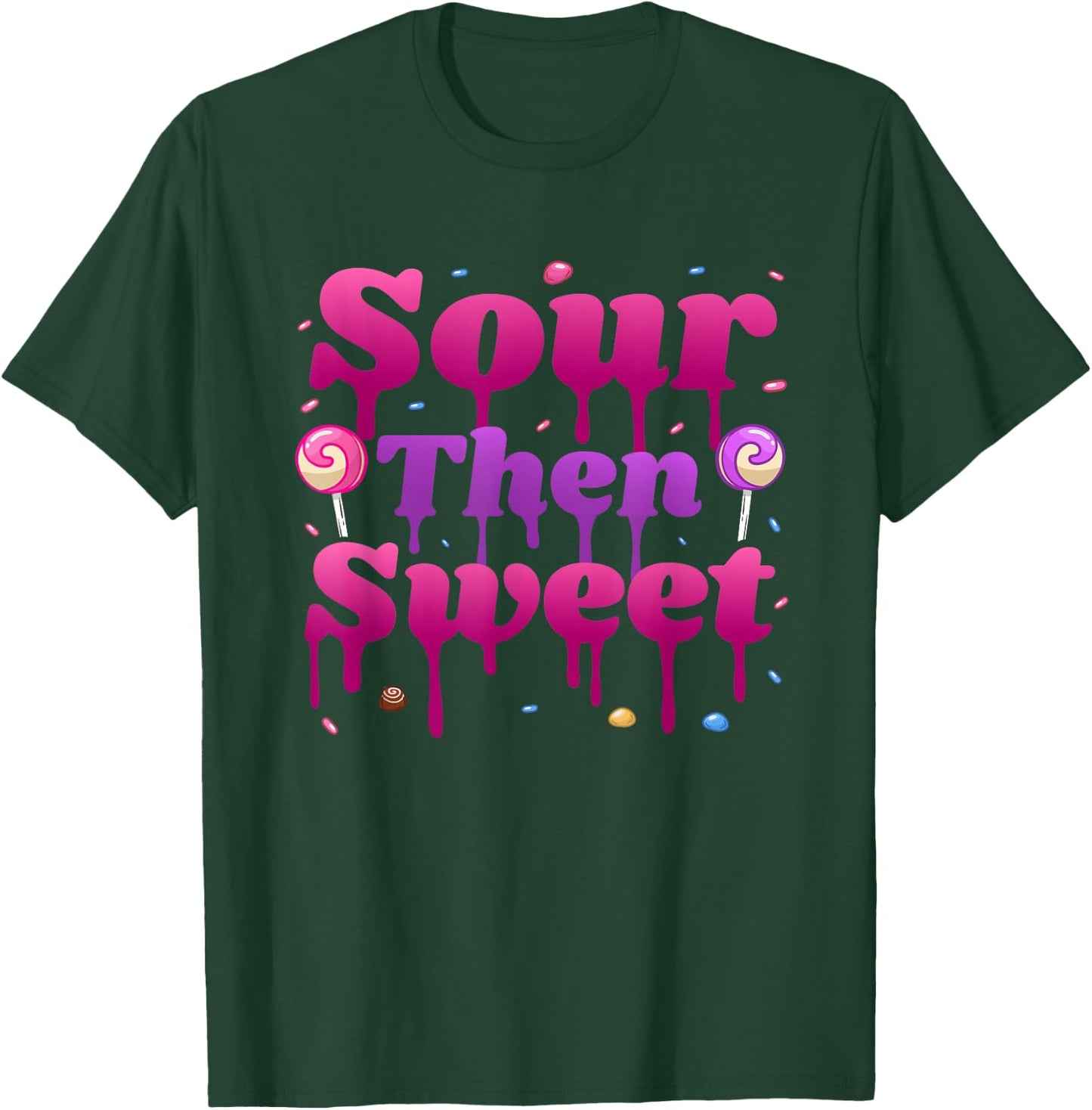 Funny Sour Then Sweet Candies Quote Candy Patch Kids Treat T-Shirt - T-Shirt | Forest
