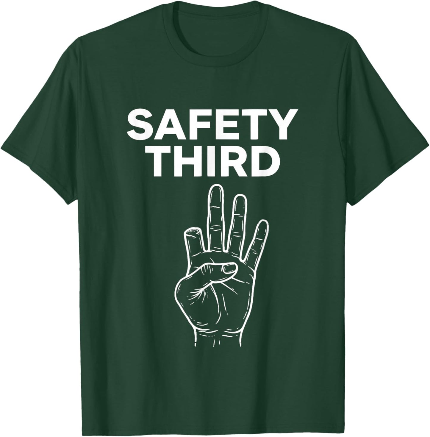 Safety Third Funny Missing Finger Humor Work Design T-Shirt - T-Shirt | Forest
