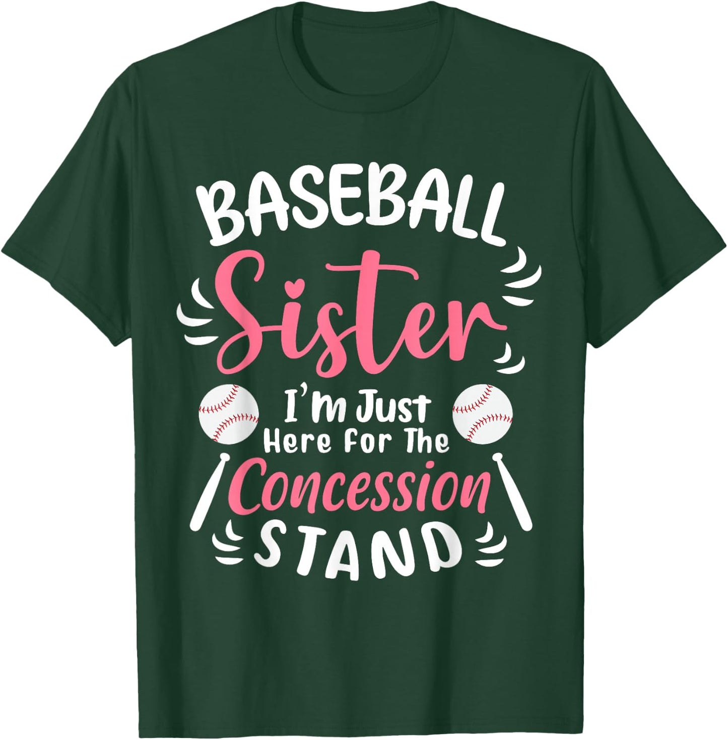 Baseball Sister I'm Just Here For Concession Stand T-Shirt - T-Shirt | Forest