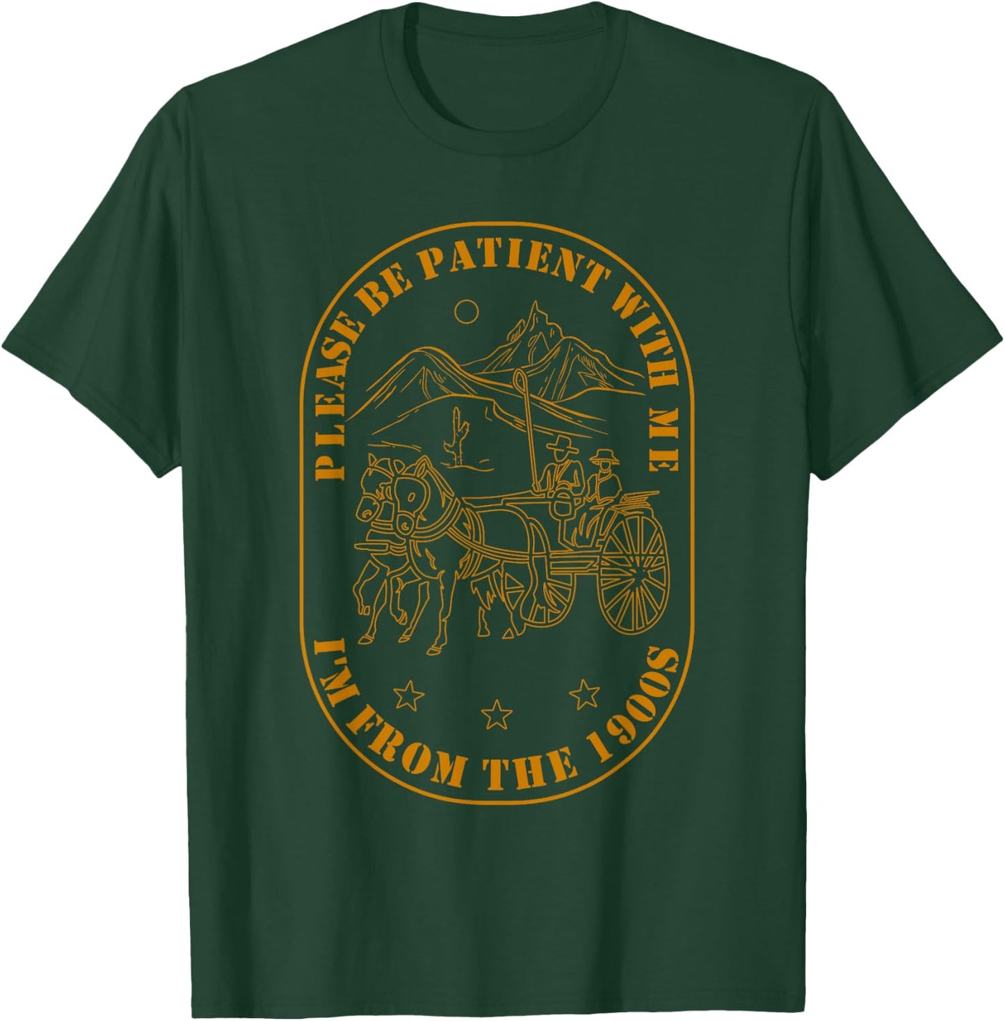 Please Be Patient with Me I'm From The 1900's Vintage Wagon T-Shirt - T-Shirt | Forest