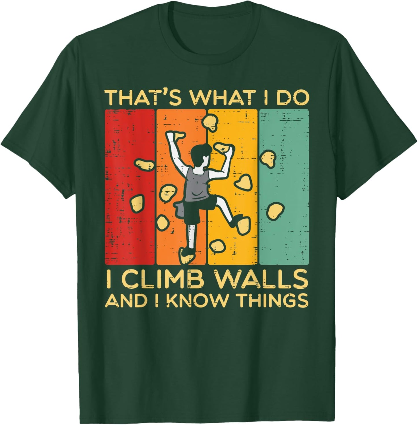 I Climb Walls And Know Things Retro Climbing Men Women Kids T-Shirt - T-Shirt | Forest