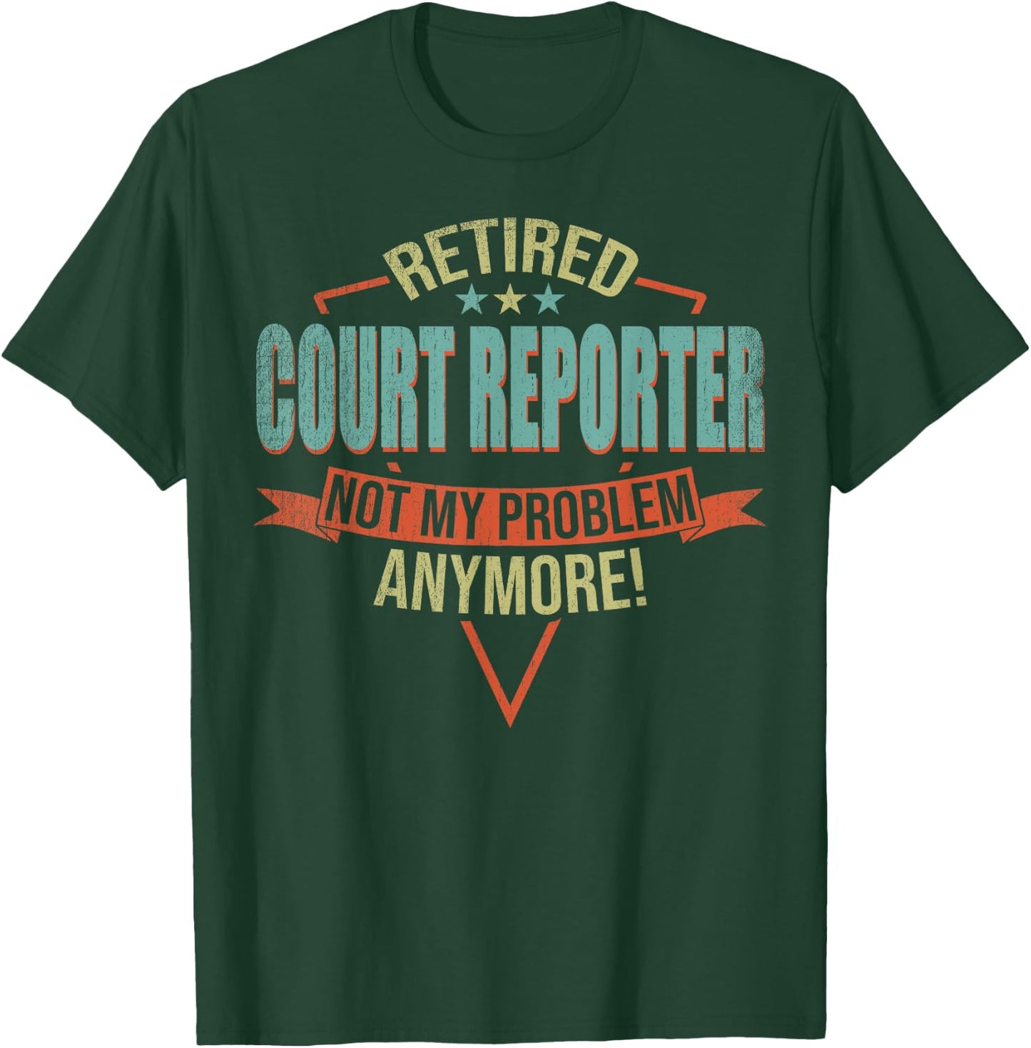 Funny Quote For Retired Court Reporter T-Shirt - T-Shirt | Forest