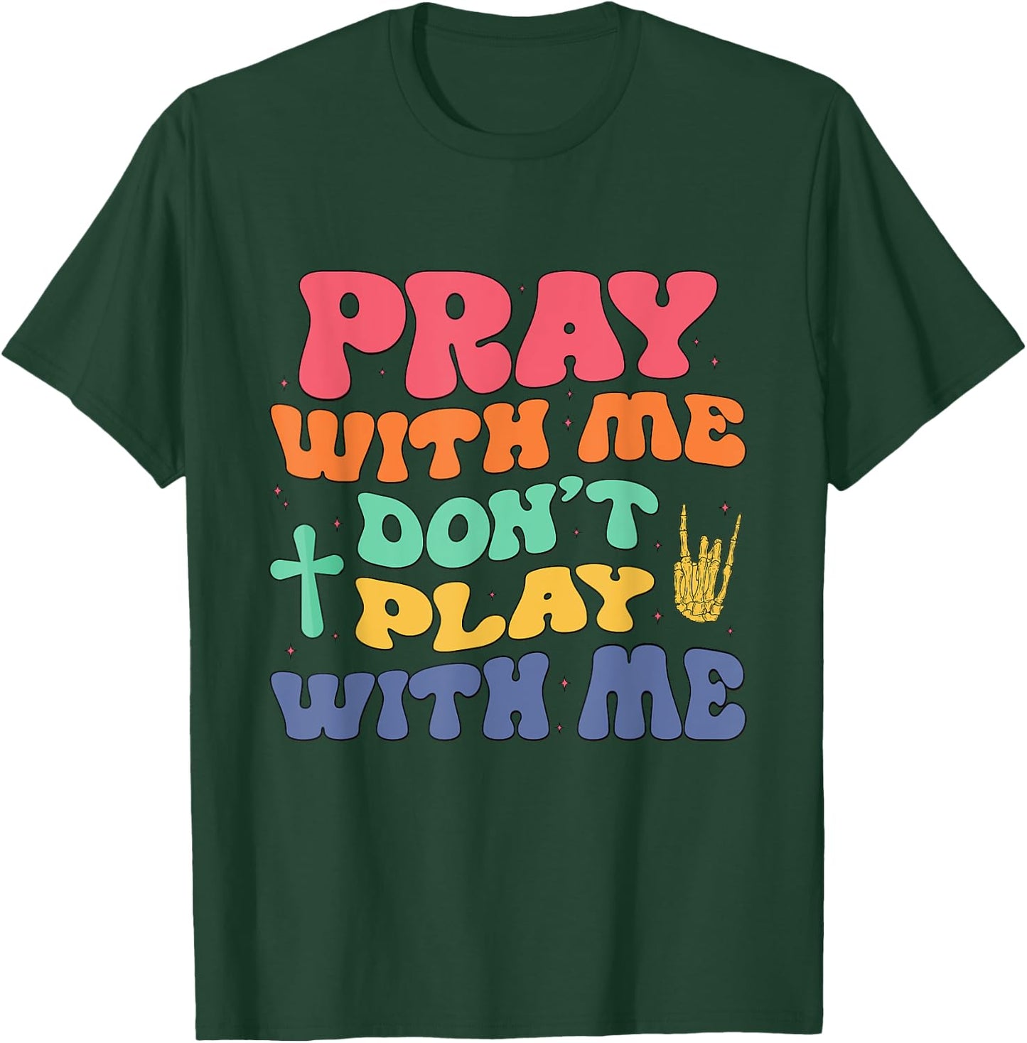 Pray With Me Don't Play With Me Christian Bible Religious T-Shirt - T-Shirt | Forest