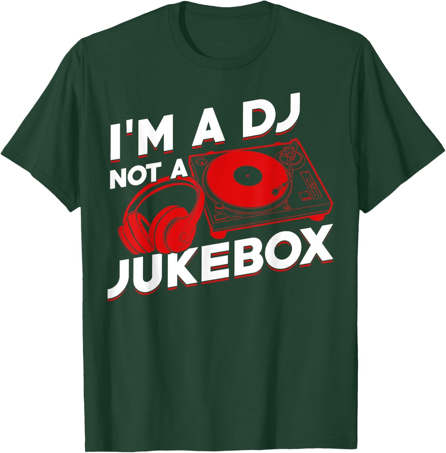 I'm A DJ Not Jukebox Funny DJ Job Profession Gift Men Women T-Shirt - T-Shirt | Forest